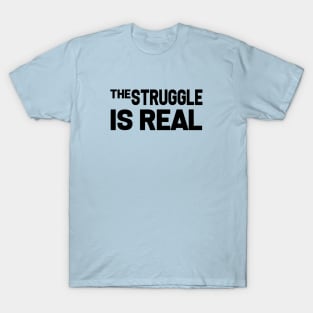 The Struggle T-Shirt